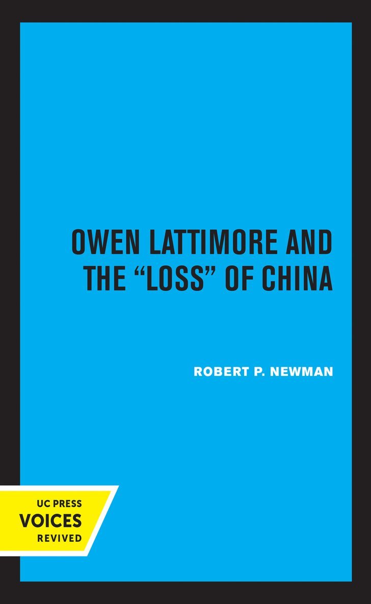 Robert P. Newman - Owen Lattimore and the Loss of China, Häftad