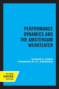 bokomslag Performance Dynamics and the Amsterdam Werkteater