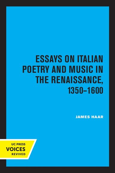 James Haar - Essays on Italian Poetry and Music in the Renaissance, 1350-1600, Häftad