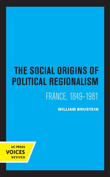 William Brustein - Social Origins of Political Regionalism, Häftad