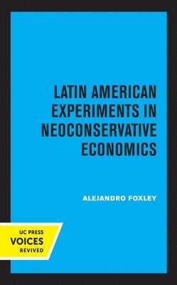 bokomslag Latin American Experiments in Neoconservative Economics