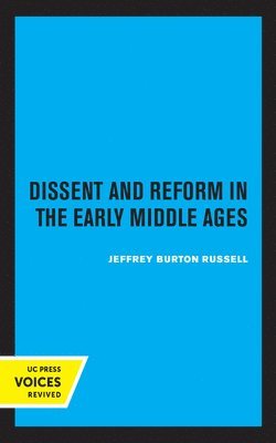 Jeffrey Burton Russell - Dissent and Reform in the Early Middle Ages, Häftad