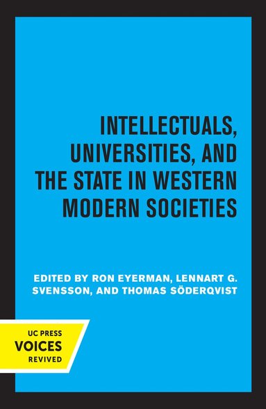 Ron Eyerman, Lennart G. Svensson, Thomas Söderqvist - Intellectuals, Universities, and the State in Western Modern Societies, Häftad