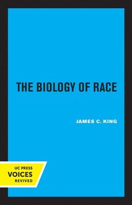 James C. King - Biology of Race, Revised Edition, Häftad