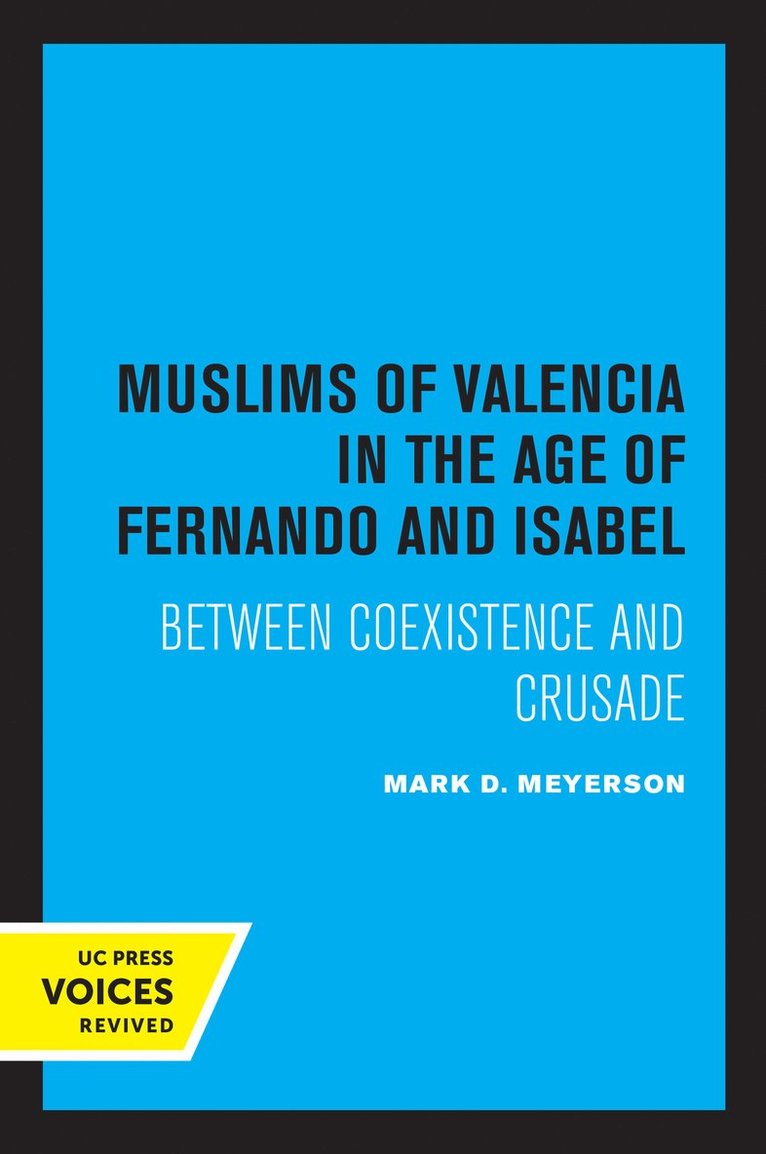 Muslims of Valencia in the Age of Fernando and Isabel