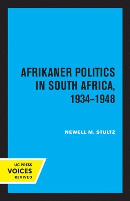 Afrikaner Politics in South Africa, 1934-1948 1