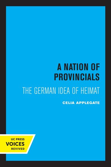 Celia Applegate - Nation of Provincials, Häftad