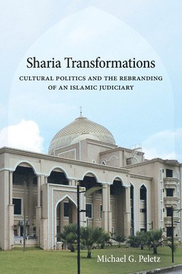 Michael G. Peletz - Sharia Transformations, Inbunden