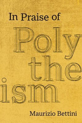 In Praise of Polytheism 1