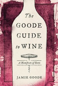 bokomslag The Goode Guide to Wine