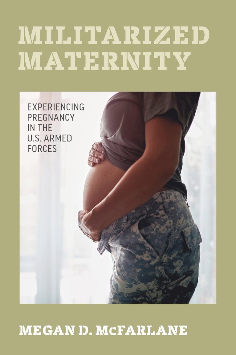 Megan D. McFarlane - Militarized Maternity, Häftad