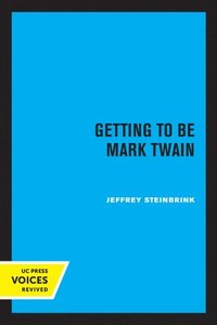 bokomslag Getting to be Mark Twain