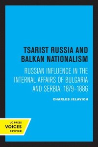 bokomslag Tsarist Russia and Balkan Nationalism