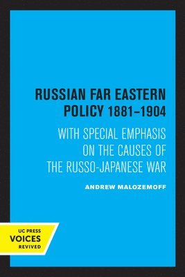 Russian Far Eastern Policy 1881-1904 1