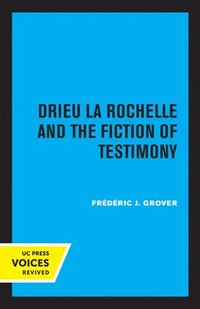 bokomslag Drieu La Rochelle and the Fiction of Testimony