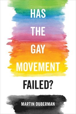 Has the Gay Movement Failed? 1