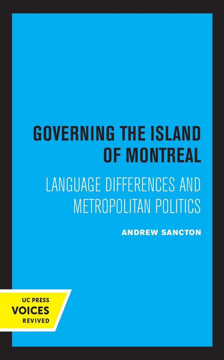 Andrew Sancton - Governing the Island of Montreal, Inbunden