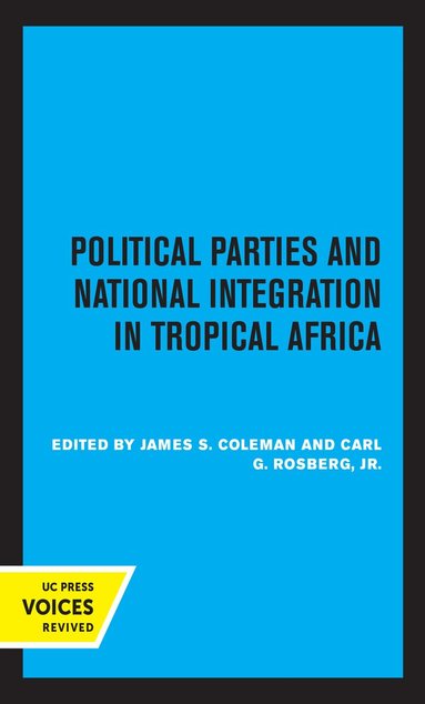 James S. Coleman, Carl G. Rosberg - Political Parties and National Integration in Tropical Africa, Inbunden