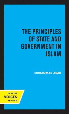 Muhammad Asad - Principles of State and Government in Islam, Inbunden