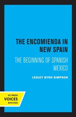 Lesley Byrd Simpson - Encomienda in New Spain, Inbunden