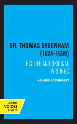 Kenneth Dewhurst - Dr. Thomas Sydenham (1624-1689), Inbunden