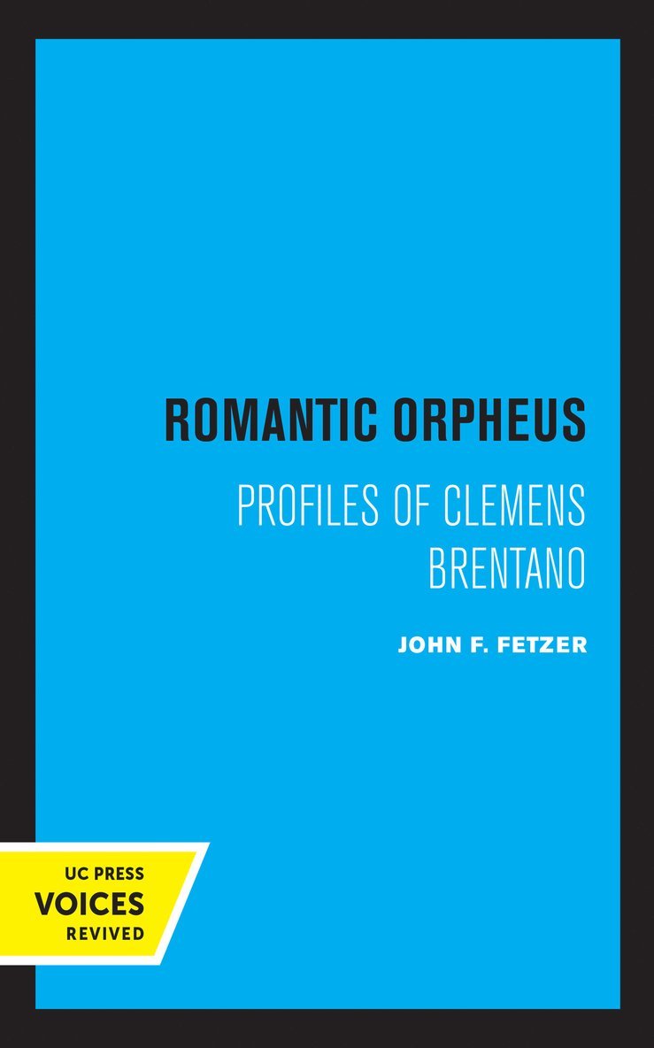 John F. Fetzer - Romantic Orpheus, Inbunden