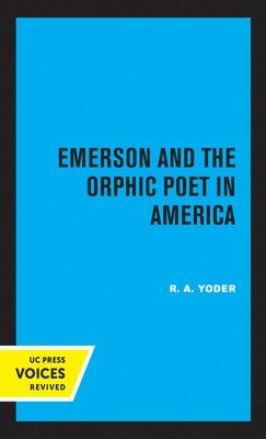 Emerson and the Orphic Poet in America 1