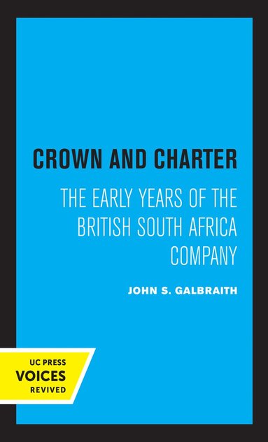 John S. Galbraith - Crown and Charter, Inbunden