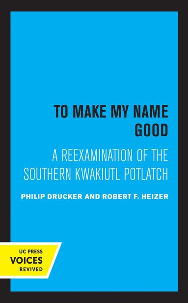 Drucker Philip, Robert F. Heizer - To Make my Name Good, Inbunden