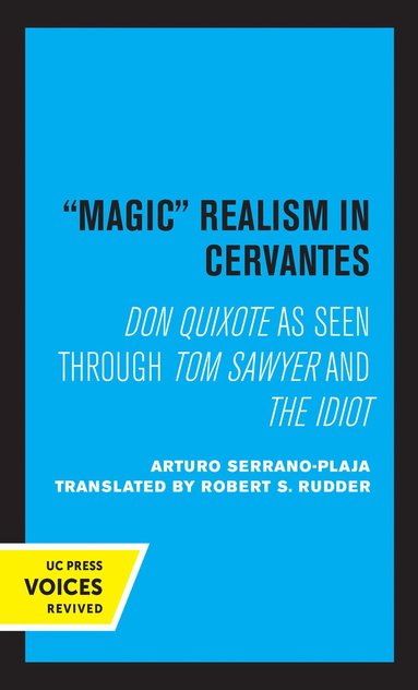 Arturo Serrano-Plaja - Magic Realism in Cervantes, Inbunden