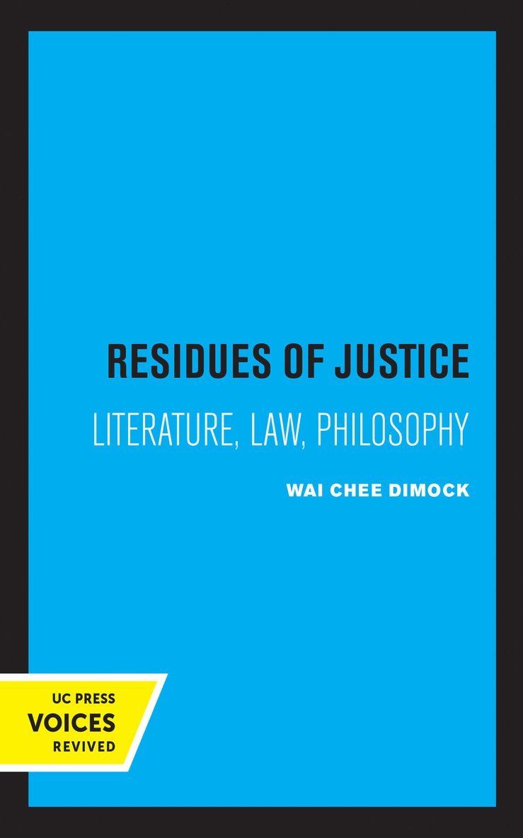Wai Chee Dimock - Residues of Justice, Inbunden