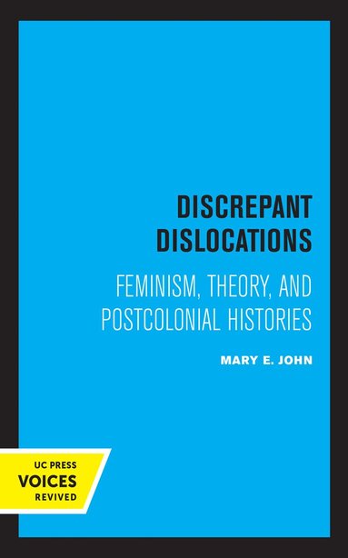 Mary E. John - Discrepant Dislocations, Inbunden
