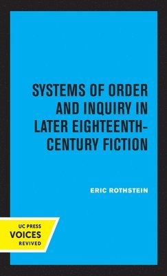 Systems of Order and Inquiry in Later Eighteenth-Century Fiction 1