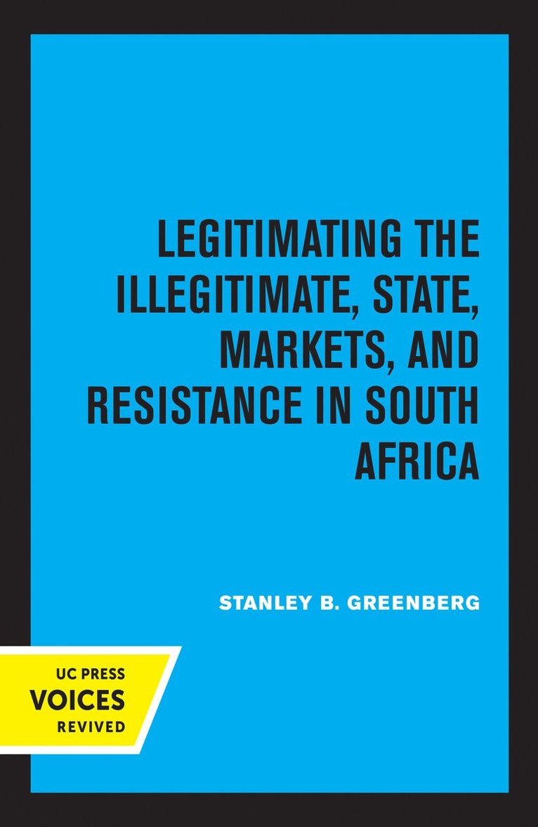 Stanley B. Greenberg - Legitimating the Illegitimate, Inbunden