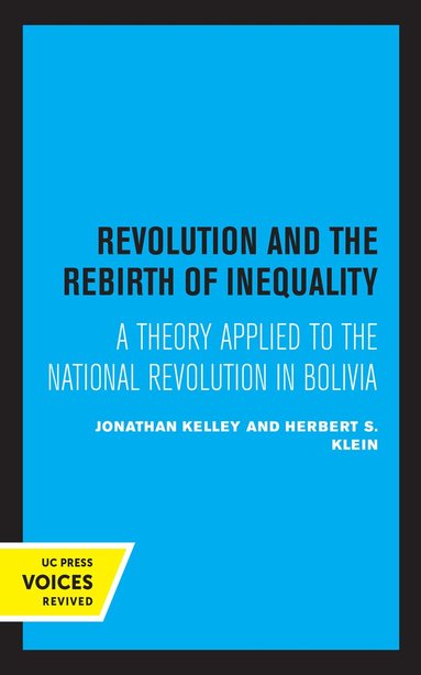Jonathan Kelley, Herbert S. Klein - Revolution and the Rebirth of Inequality, Inbunden