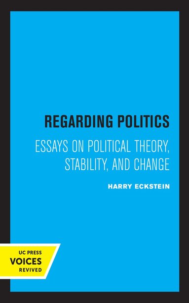 Harry Eckstein - Regarding Politics, Inbunden
