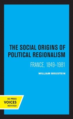 The Social Origins of Political Regionalism 1