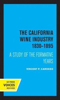 bokomslag The California Wine Industry 18301895