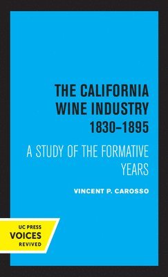 bokomslag The California Wine Industry 18301895