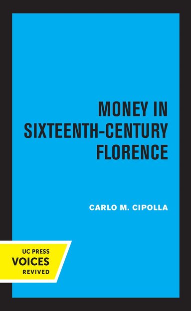 Carlo M. Cipolla - Money in Sixteenth-Century Florence, Inbunden