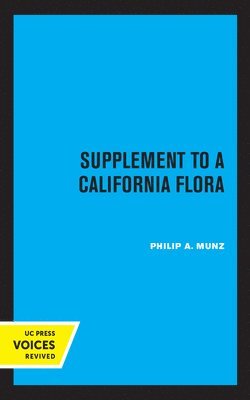 Philip A. Munz, Philip a. Munz - Supplement to A California Flora, Inbunden