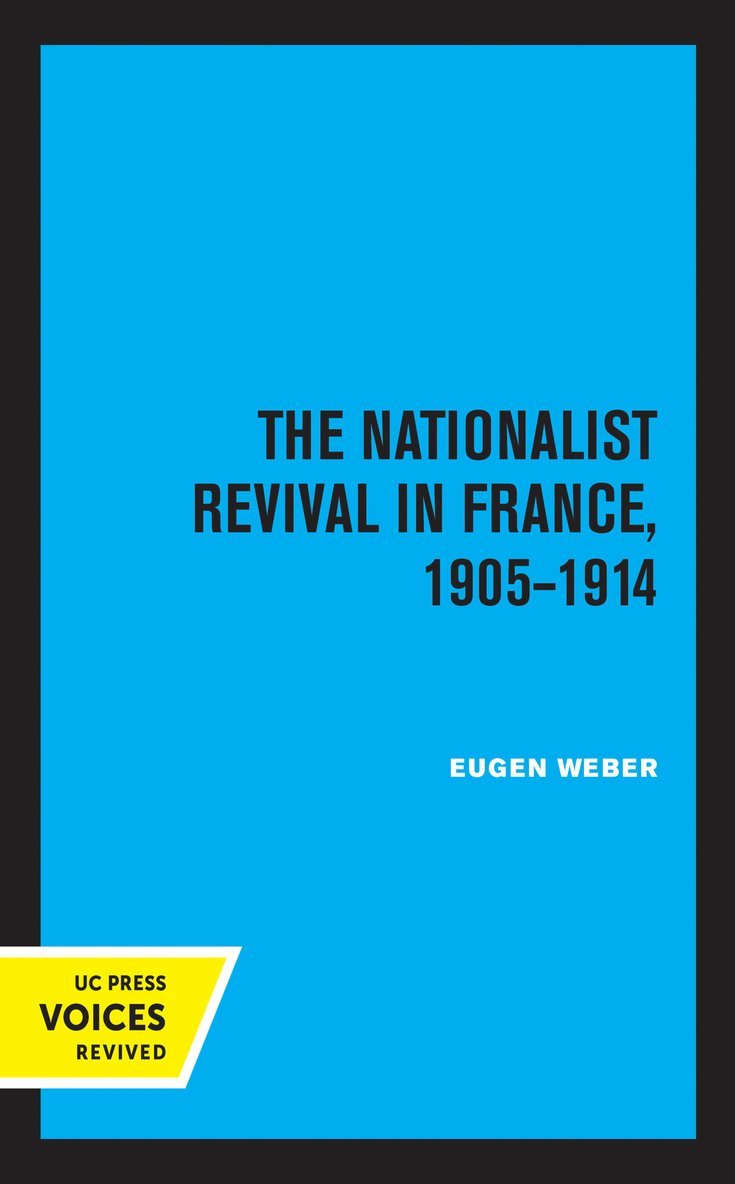 The Nationalist Revival in France, 1905-1914 1