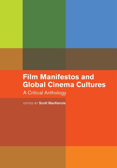 Scott MacKenzie - Film Manifestos and Global Cinema Cultures, Häftad
