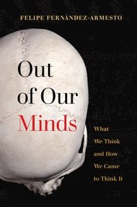 bokomslag Out of Our Minds: What We Think and How We Came to Think It