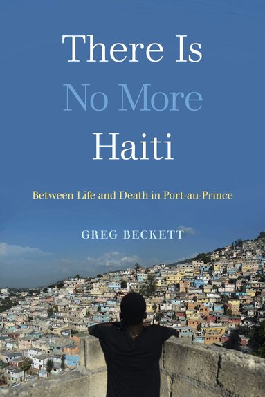 Greg Beckett - There Is No More Haiti, Häftad