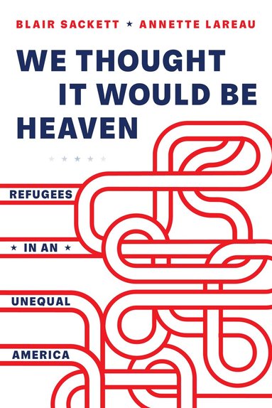 Blair Sackett, Annette Lareau - We Thought It Would Be Heaven, Häftad