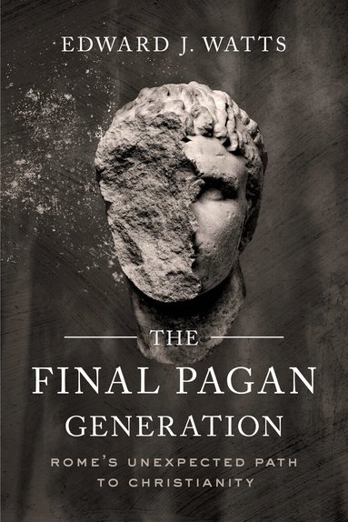 Edward J. Watts - Final Pagan Generation, Häftad