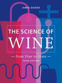 bokomslag The Science of Wine: From Vine to Glass - 3rd Edition