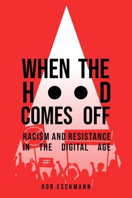 Rob Eschmann - When the Hood Comes Off, Häftad