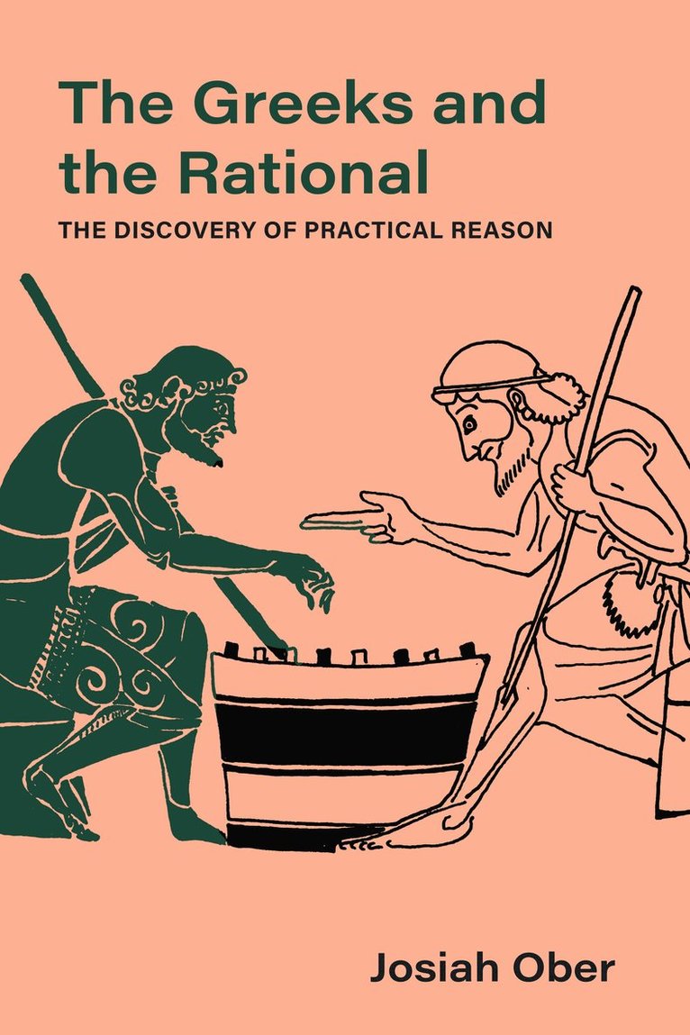 Josiah Ober - Greeks and the Rational, Inbunden
